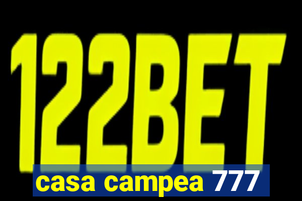 casa campea 777